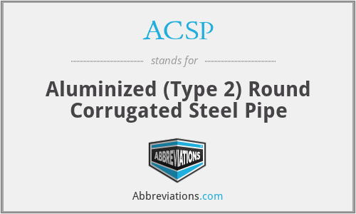 ACSP - Aluminized (Type 2) Round Corrugated Steel Pipe
