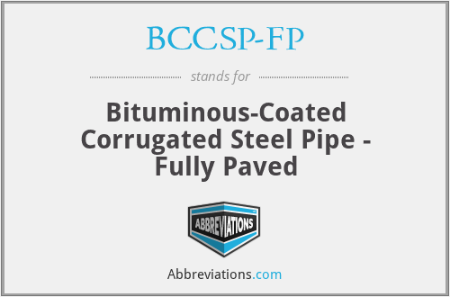 BCCSP-FP - Bituminous-Coated Corrugated Steel Pipe - Fully Paved