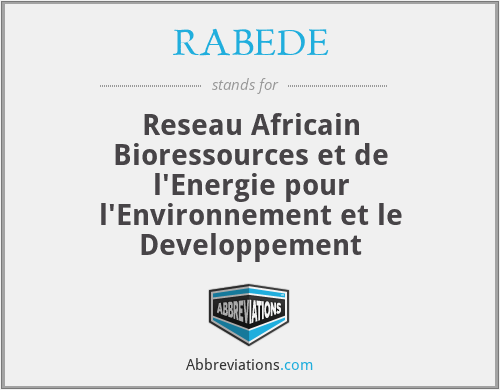 RABEDE - Reseau Africain Bioressources et de l'Energie pour l'Environnement et le Developpement