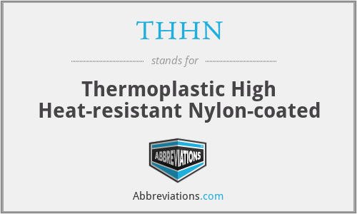 THHN - Thermoplastic High Heat-resistant Nylon-coated
