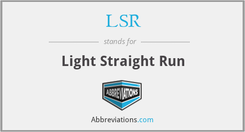 LSR - Light Straight Run