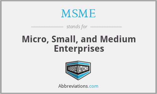 MSME - Micro, Small, and Medium Enterprises