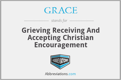 GRACE - Grieving Receiving And Accepting Christian Encouragement