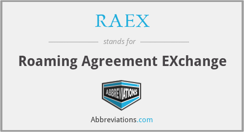 RAEX - Roaming Agreement EXchange