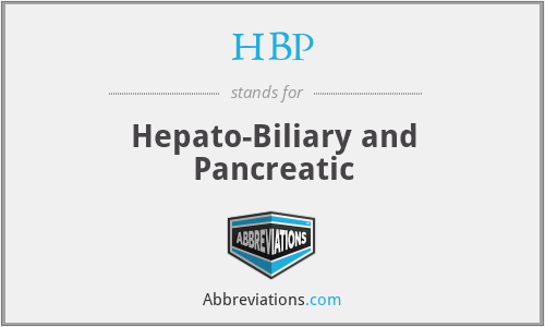 HBP - Hepato-Biliary and Pancreatic
