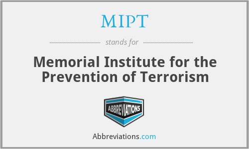 MIPT - Memorial Institute for the Prevention of Terrorism