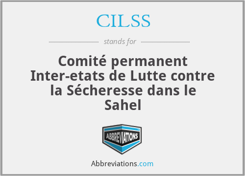 CILSS - Comité permanent Inter-etats de Lutte contre la Sécheresse dans le Sahel