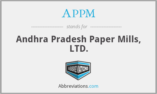 APPM - Andhra Pradesh Paper Mills, LTD.