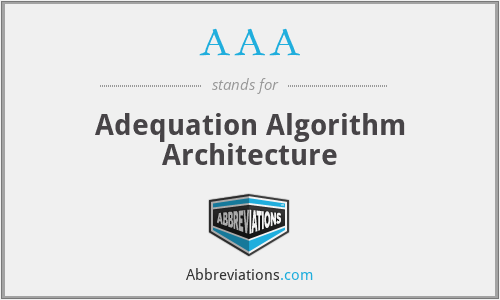 AAA - Adequation Algorithm Architecture