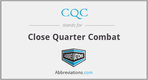 CQC - Close Quarter Combat