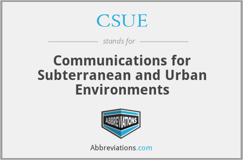 CSUE - Communications for Subterranean and Urban Environments