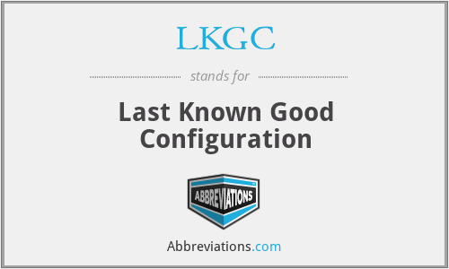 LKGC - Last Known Good Configuration