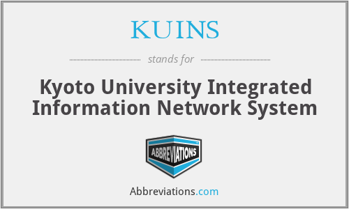 KUINS - Kyoto University Integrated Information Network System
