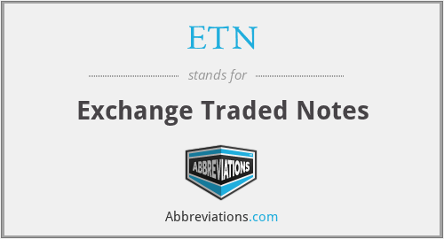 ETN - Exchange Traded Notes