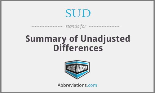 SUD - Summary of Unadjusted Differences