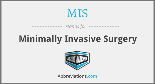 MIS - Minimally Invasive Surgery