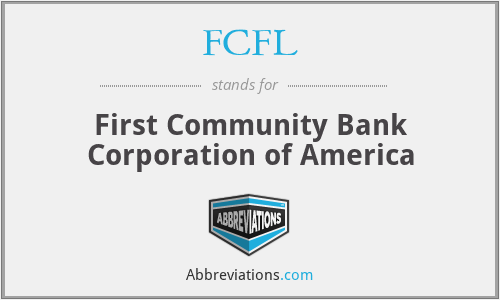 FCFL - First Community Bank Corporation of America