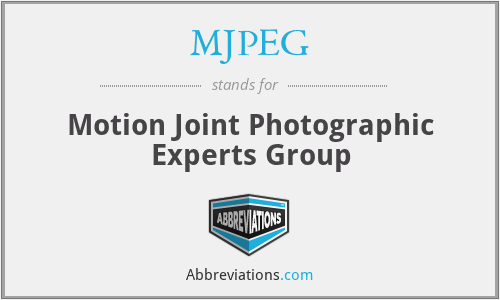 MJPEG - Motion Joint Photographic Experts Group