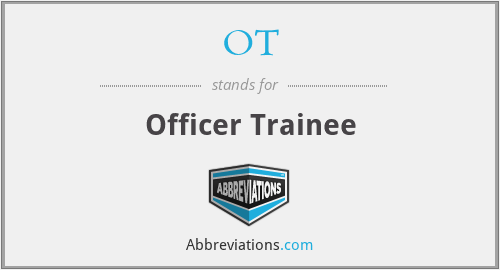OT - Officer Trainee