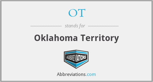 OT - Oklahoma Territory