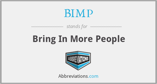 BIMP - Bring In More People