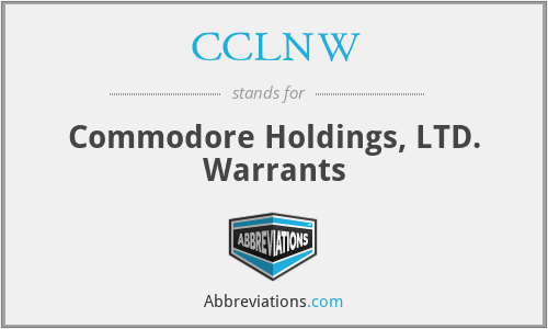 CCLNW - Commodore Holdings, LTD. Warrants