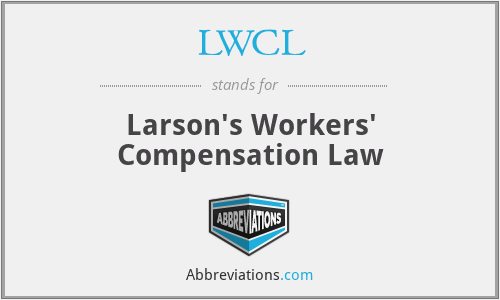 LWCL - Larson's Workers' Compensation Law