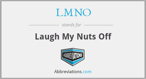 LMNO - Laugh My Nuts Off