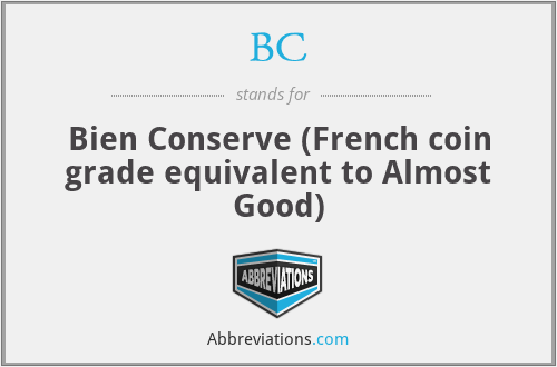 BC - Bien Conserve (French coin grade equivalent to Almost Good)