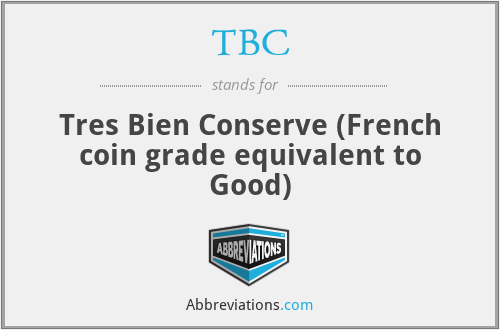 TBC - Tres Bien Conserve (French coin grade equivalent to Good)