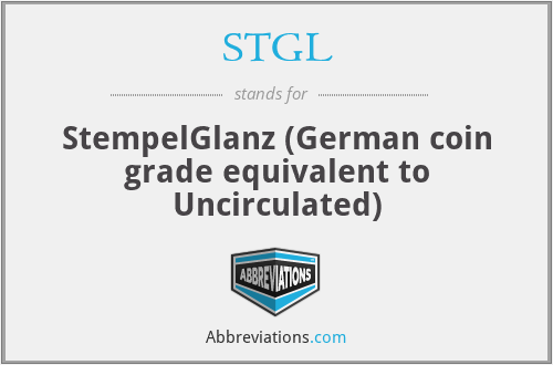 STGL - StempelGlanz (German coin grade equivalent to Uncirculated)