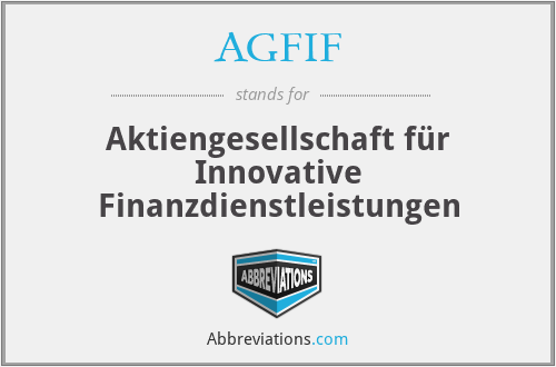 AGFIF - Aktiengesellschaft für Innovative Finanzdienstleistungen