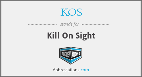KOS - Kill On Sight
