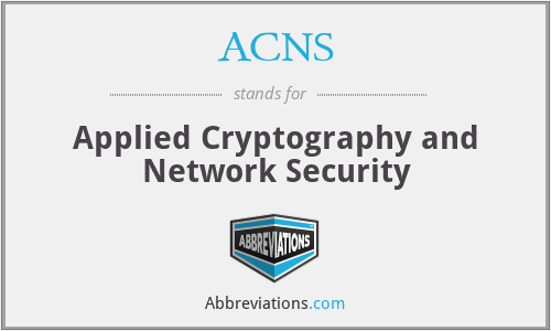 ACNS - Applied Cryptography and Network Security