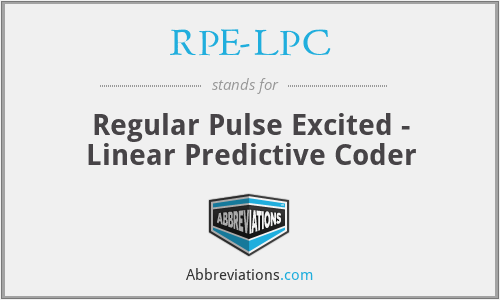 RPE-LPC - Regular Pulse Excited - Linear Predictive Coder
