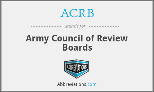 ACRB - Army Council of Review Boards