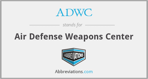 ADWC - Air Defense Weapons Center