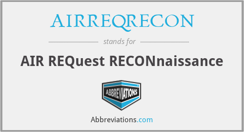 AIRREQRECON - AIR REQuest RECONnaissance
