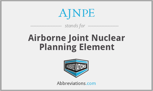 AJNPE - Airborne Joint Nuclear Planning Element