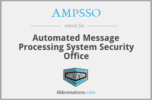 AMPSSO - Automated Message Processing System Security Office