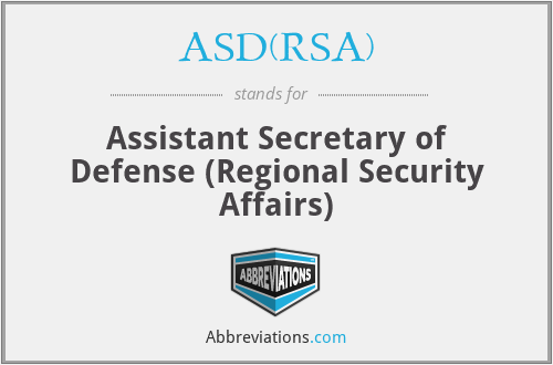 ASD(RSA) - Assistant Secretary of Defense (Regional Security Affairs)