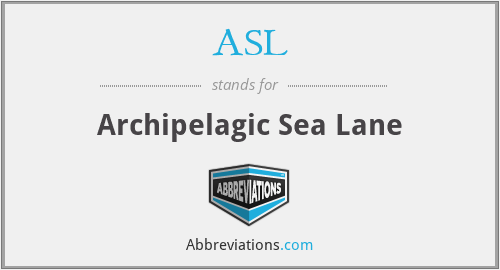 ASL - Archipelagic Sea Lane