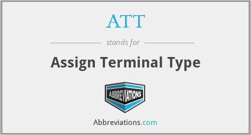 ATT - Assign Terminal Type