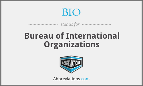 BIO - Bureau of International Organizations