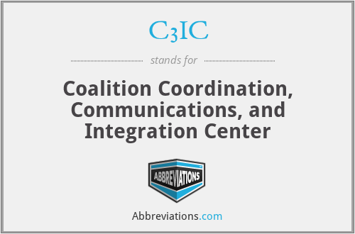 C3IC - Coalition Coordination, Communications, and Integration Center