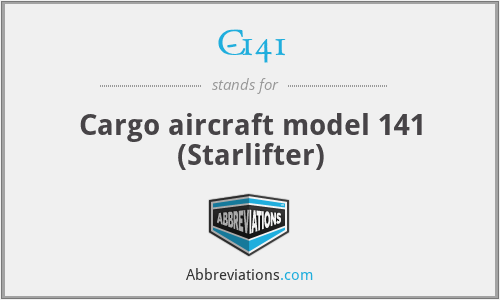 C-141 - Cargo aircraft model 141 (Starlifter)