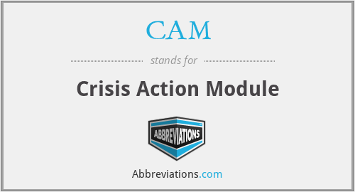CAM - Crisis Action Module
