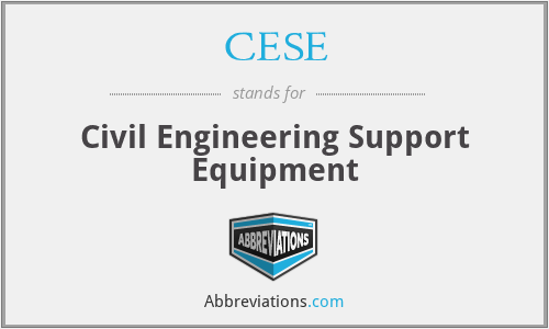 CESE - Civil Engineering Support Equipment