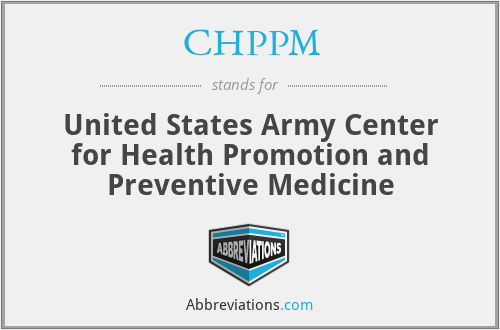 CHPPM - United States Army Center for Health Promotion and Preventive Medicine