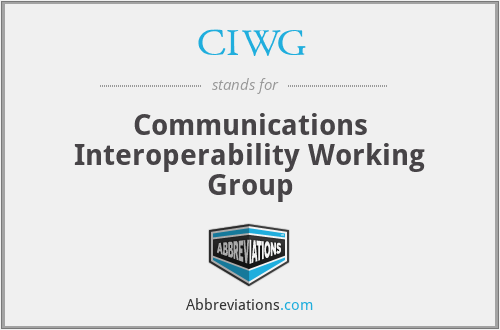 CIWG - Communications Interoperability Working Group